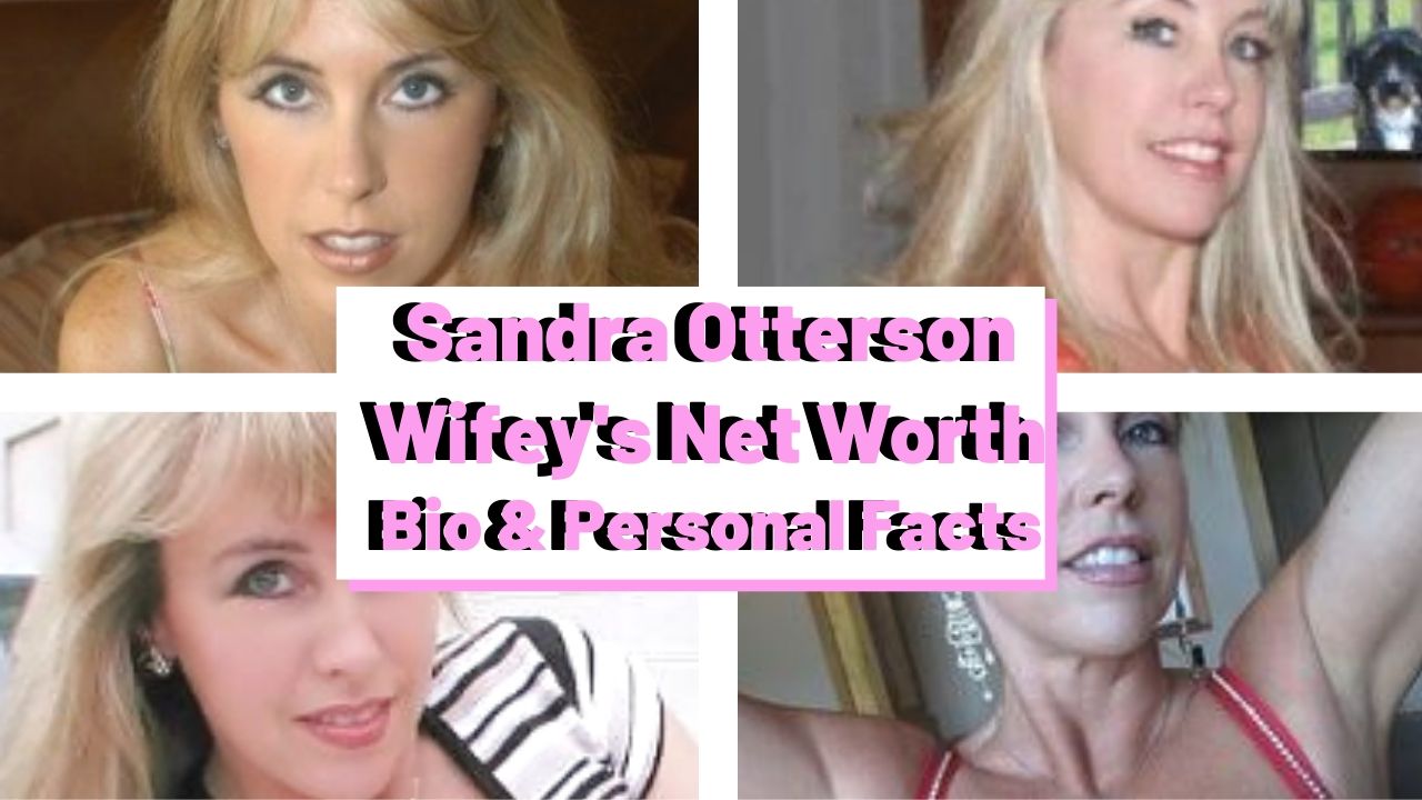 Sandra Otterson Wifey - Wifey's Real Name - Net Worth - Bio & More...