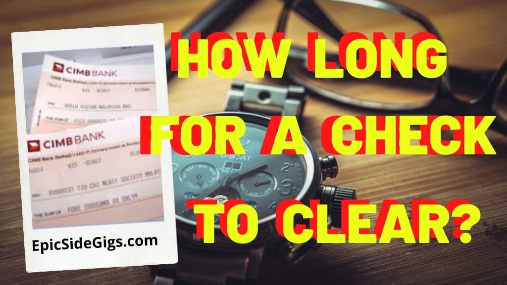 How Long Does it Take for a Check to Clear? How Long to Bounce?